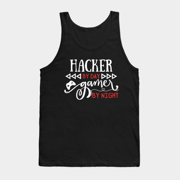 Funny Hacker Quote  Hacker By Day Gamer By Night Tank Top by Gravity Zero